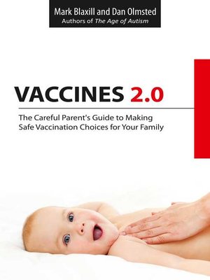 cover image of Vaccines 2.0: the Careful Parent's Guide to Making Safe Vaccination Choices for Your Family